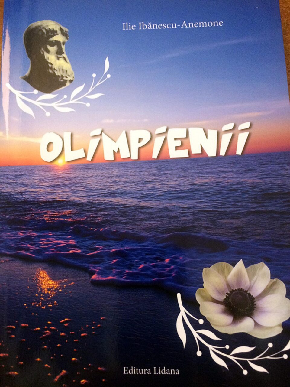„Olimpienii”, de poetul octogenar Ilie Ibănescu – Anemone, poet ajuns la frumoasa vârstă de 89 de ani „Olimpienii”, de poetul octogenar Ilie Ibănescu – Anemone, poet ajuns la frumoasa vârstă de 89 de ani