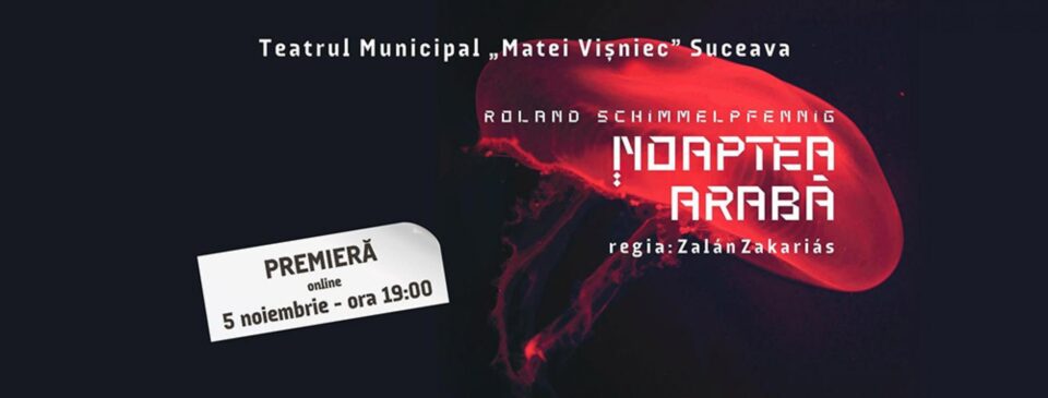Premiera spectacolului „Noapte arabă” va fi doar online, joi, 5 noiembrie