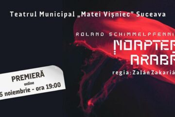 Premiera spectacolului „Noapte arabă” va fi doar online, joi, 5 noiembrie