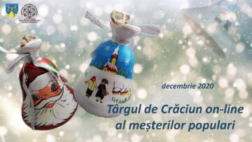 Târgul de Crăciun al meșterilor populari, online