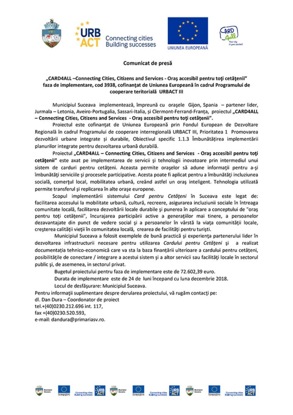 „CARD4ALL –Connecting Cities, Citizens and Services - Oraș accesibil pentru toți cetățenii” faza de implementare, cod 3938, cofinanțat de Uniunea Europeană în cadrul Programului de cooperare teritorială URBACT III „CARD4ALL –Connecting Cities, Citizens and Services - Oraș accesibil pentru toți cetățenii” faza de implementare, cod 3938, cofinanțat de Uniunea Europeană în cadrul Programului de cooperare teritorială URBACT III