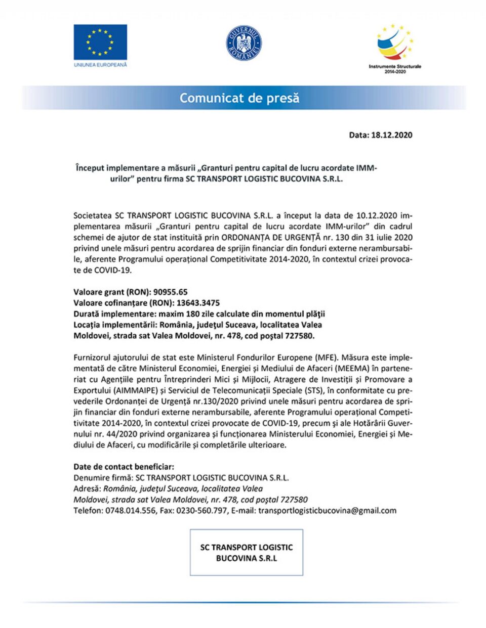 Început implementare a măsurii „Granturi pentru capital de lucru acordate IMM-urilor” pentru firma SC TRANSPORT LOGISTIC BUCOVINA S.R.L. Început implementare a măsurii „Granturi pentru capital de lucru acordate IMM-urilor” pentru firma SC TRANSPORT LOGISTIC BUCOVINA S.R.L.