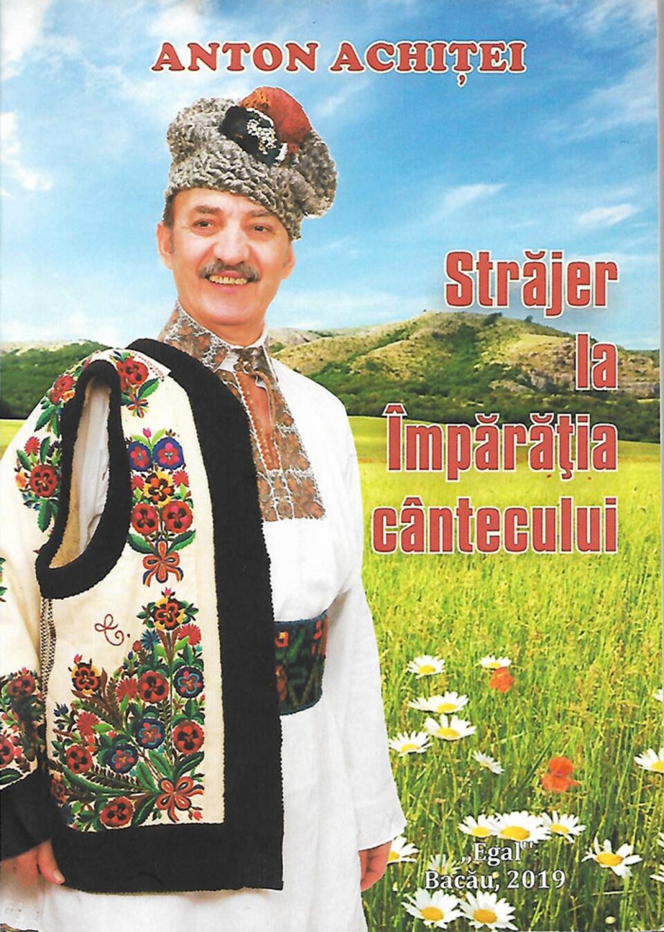 Anton Achiței: Străjer la Împărăția cântecului