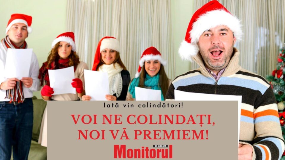 “Iată Vin Colindători!” - Voi ne colindați, noi vă premiem