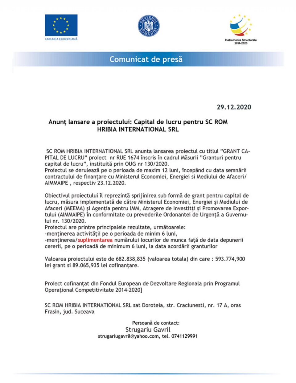 Anunț lansare a proiectului: Capital de lucru pentru SC ROM HRIBIA INTERNATIONAL SRL Anunț lansare a proiectului: Capital de lucru pentru SC ROM HRIBIA INTERNATIONAL SRL