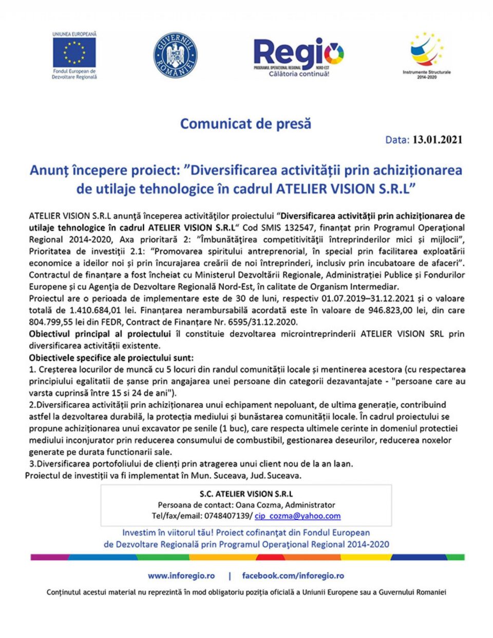 Anunț începere proiect: ”Diversificarea activității prin achiziționarea de utilaje tehnologice în cadrul ATELIER VISION S.R.L” Anunț începere proiect: ”Diversificarea activității prin achiziționarea de utilaje tehnologice în cadrul ATELIER VISION S.R.L”