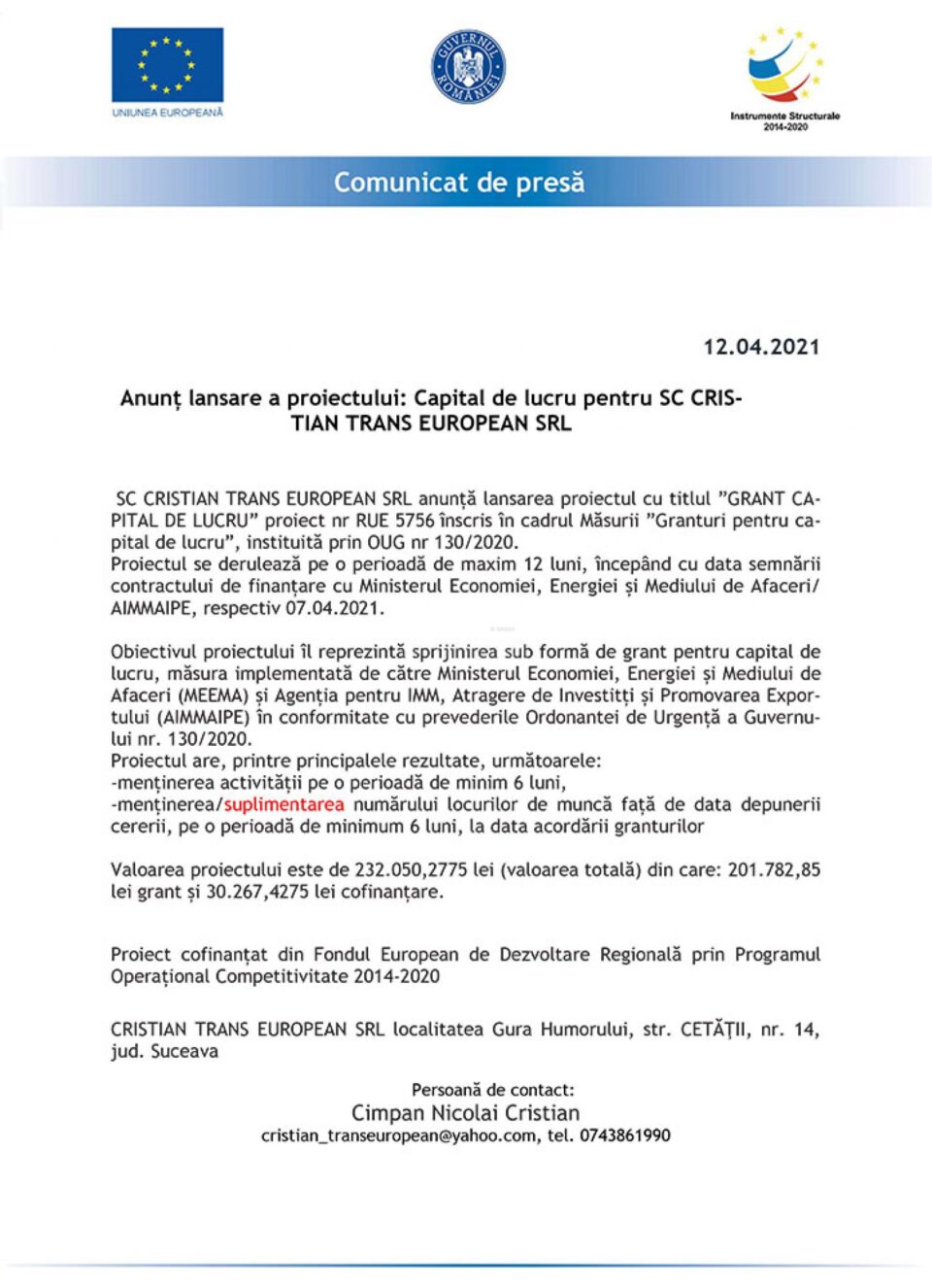 Anunț lansare a proiectului: Capital de lucru pentru SC CRISTIAN TRANS EUROPEAN SRL Anunț lansare a proiectului: Capital de lucru pentru SC CRISTIAN TRANS EUROPEAN SRL