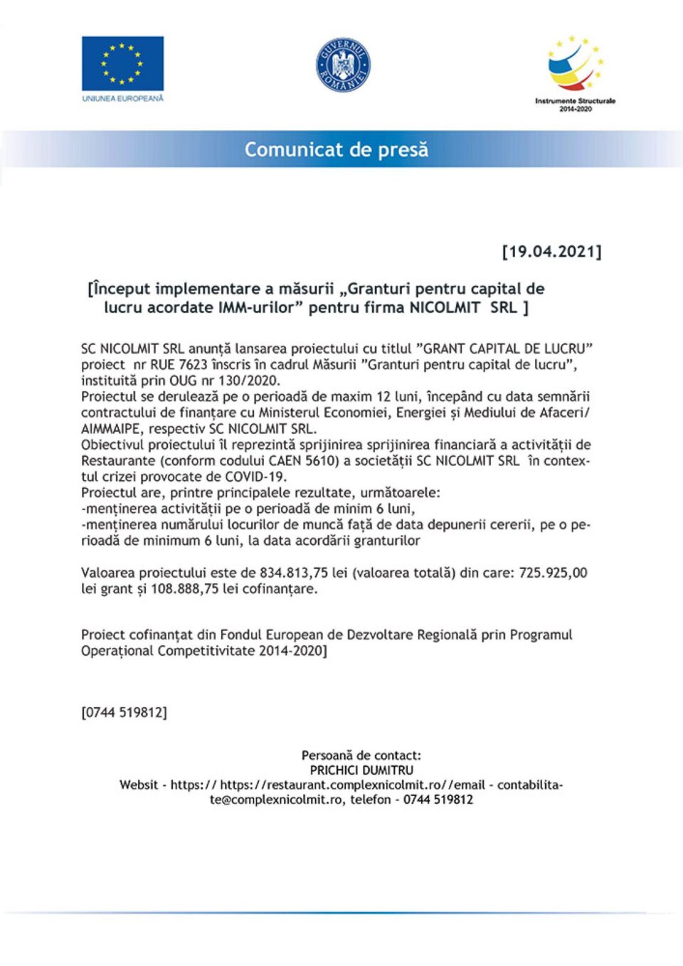 Început implementare a măsurii „Granturi pentru capital de lucru acordate IMM-urilor” pentru firma NICOLMIT SRL Început implementare a măsurii „Granturi pentru capital de lucru acordate IMM-urilor” pentru firma NICOLMIT SRL