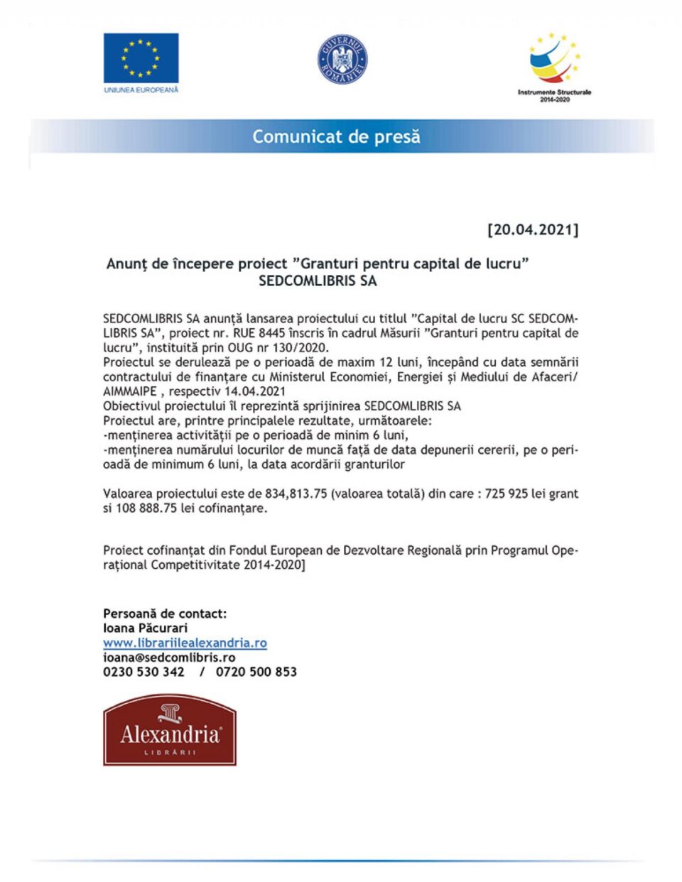 Anunț de începere proiect ”Granturi pentru capital de lu-cru” SEDCOMLIBRIS SA Anunț de începere proiect ”Granturi pentru capital de lu-cru” SEDCOMLIBRIS SA