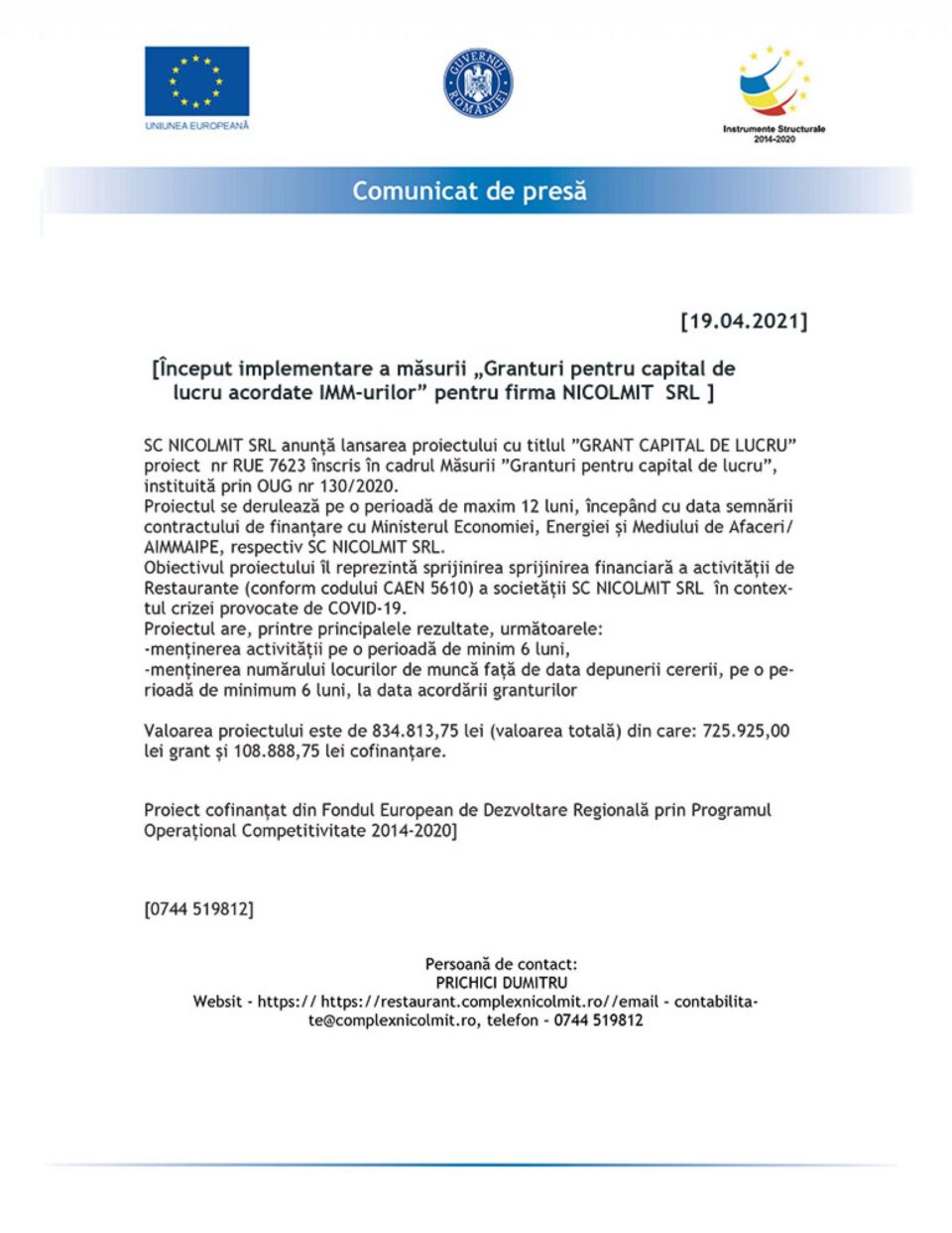 Început implementare a măsurii „Granturi pentru capital de lucru acordate IMM-urilor” pentru firma NICOLMIT SRL Început implementare a măsurii „Granturi pentru capital de lucru acordate IMM-urilor” pentru firma NICOLMIT SRL