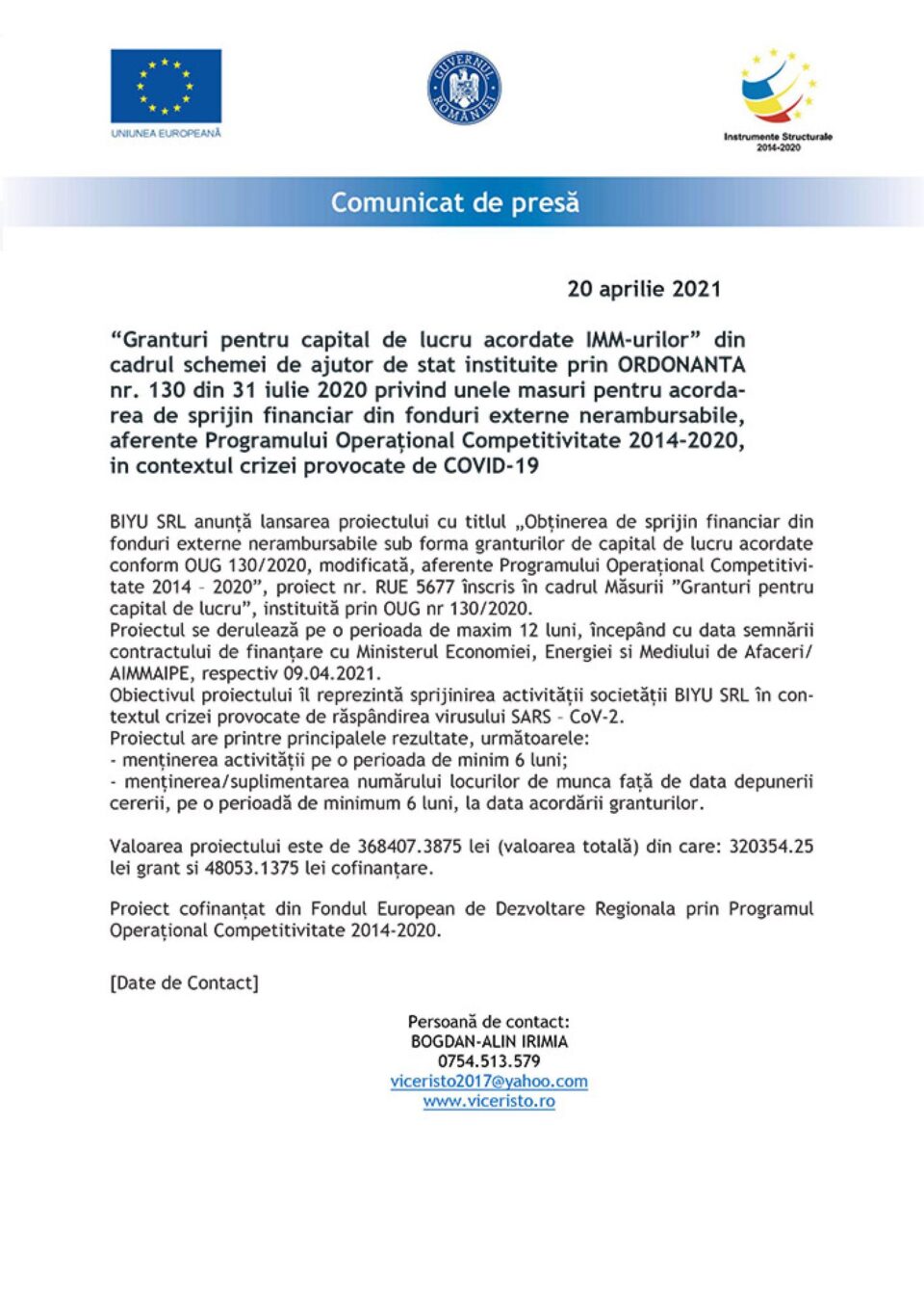 Obținerea de sprijin financiar din fonduri externe nerambursabile sub forma granturilor de capital de lucru acordate conform OUG 130/2020, modificată, aferente Programului Operațional Competitivi-tate 2014 – 2020 Obținerea de sprijin financiar din fonduri externe nerambursabile sub forma granturilor de capital de lucru acordate conform OUG 130/2020, modificată, aferente Programului Operațional Competitivi-tate 2014 – 2020