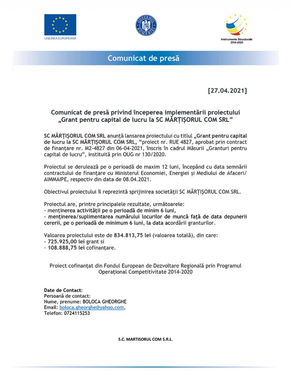 Comunicat de presă privind începerea implementării proiectului „Grant pentru capital de lucru la SC MĂRȚIȘORUL COM SRL” Comunicat de presă privind începerea implementării proiectului „Grant pentru capital de lucru la SC MĂRȚIȘORUL COM SRL”