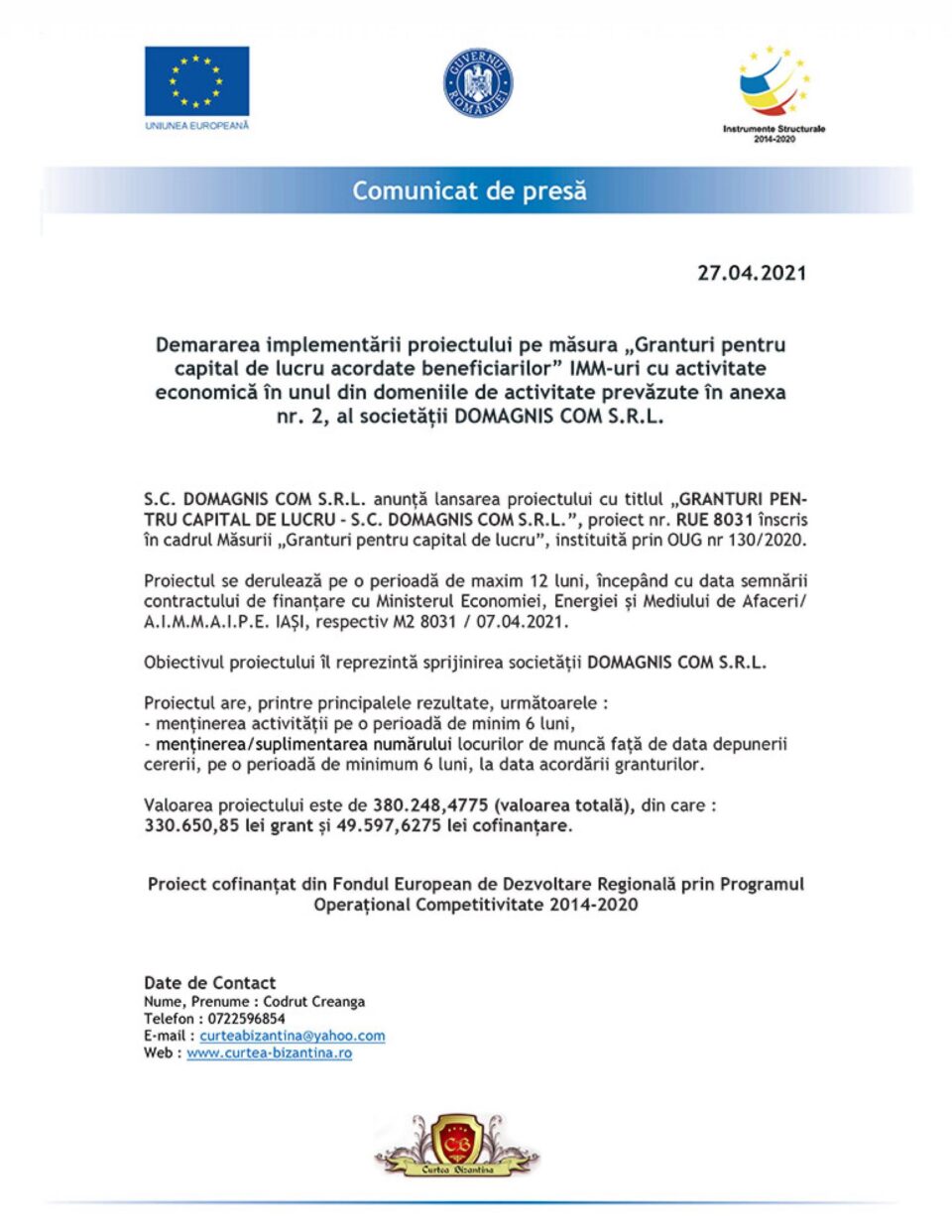 Demararea implementării proiectului pe măsura „Granturi pentru capital de lucru acordate beneficiarilor” IMM-uri cu activitate economică în unul din domeniile de activitate prevăzute în anexa nr. 2, al societății DOMAGNIS COM S.R.L.