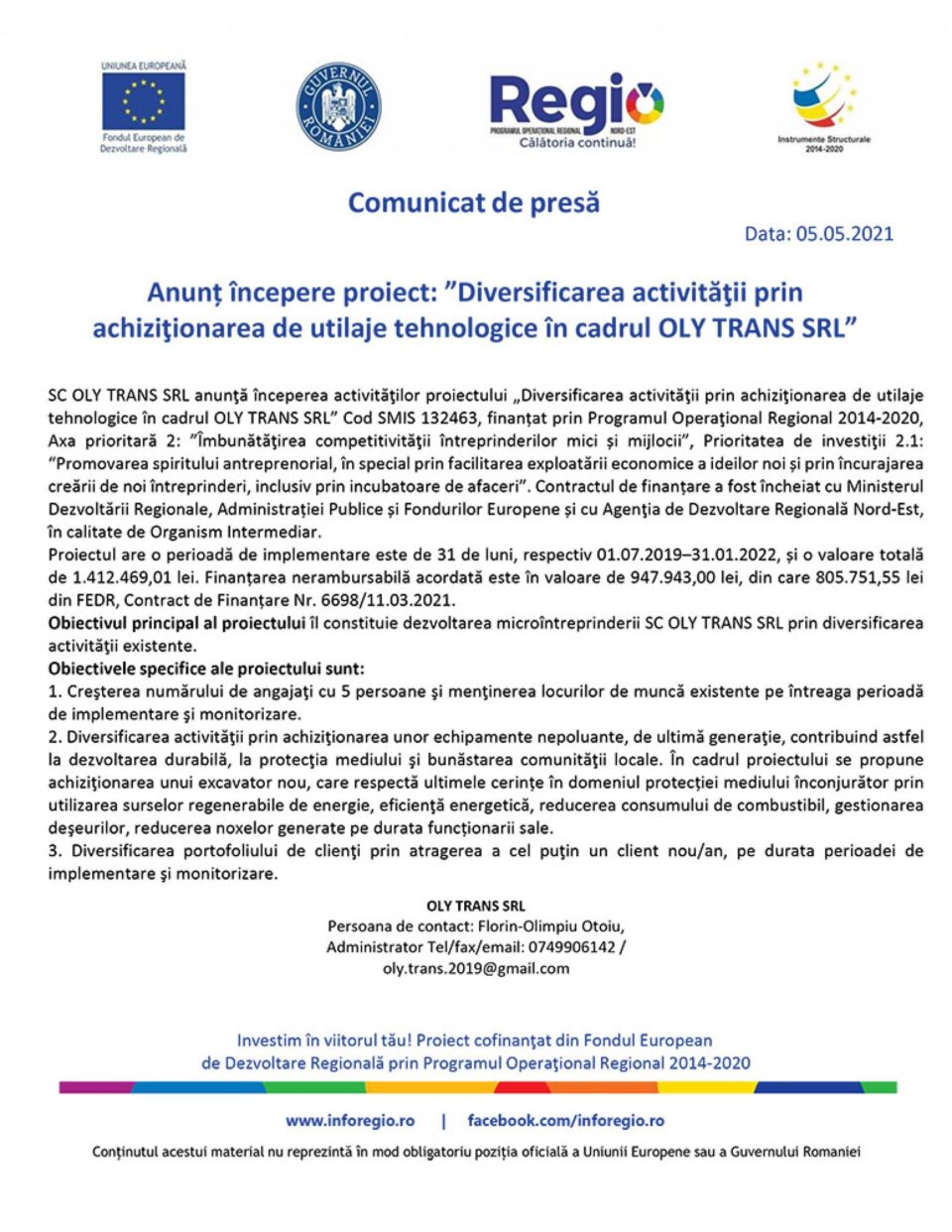 Anunț începere proiect: ”Diversificarea activității prin achiziționarea de utilaje tehnologice în cadrul OLY TRANS SRL” Anunț începere proiect: ”Diversificarea activității prin achiziționarea de utilaje tehnologice în cadrul OLY TRANS SRL”