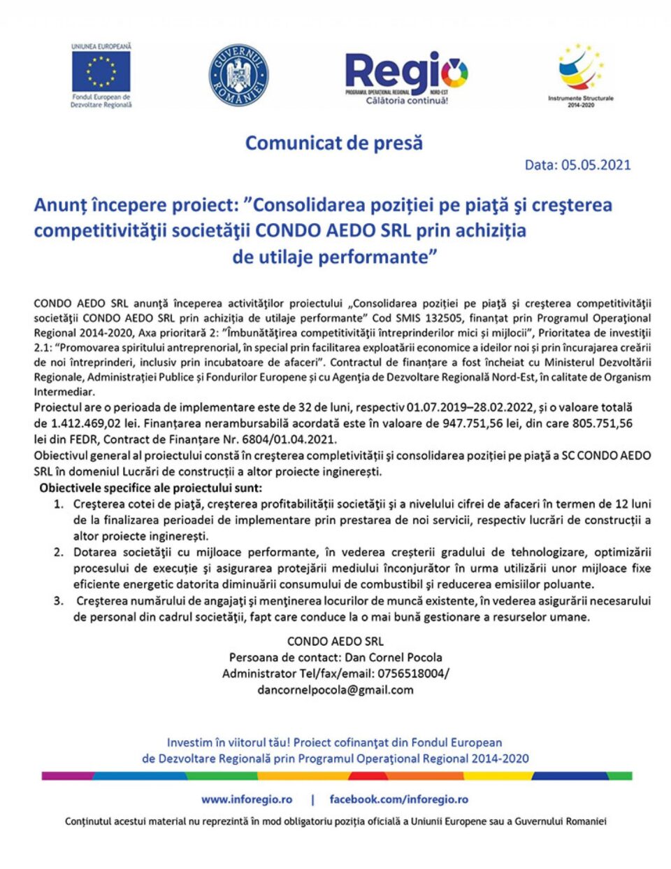 Anunț începere proiect: ”Consolidarea poziției pe piață și creșterea competitivității societății CONDO AEDO SRL prin achiziția de utilaje performante” Anunț începere proiect: ”Consolidarea poziției pe piață și creșterea competitivității societății CONDO AEDO SRL prin achiziția de utilaje performante”