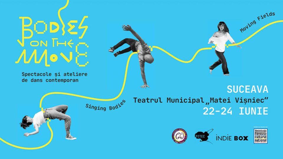 „Bodies on the Move”, în perioada 22-24 iunie, la Teatrul „Matei Vișniec” Suceava