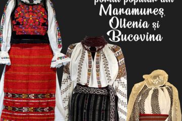 „Identitate românească – portul popular din Maramureș, Oltenia și Bucovina”, la Muzeul Satului Bucovinean