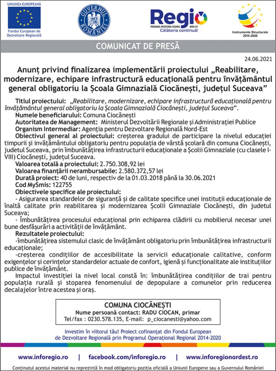 Anunț privind finalizarea implementării proiectului „Reabilitare, modernizare, echipare infrastructură educațională pentru învățământul general obligatoriu la Școala Gimnazială Ciocănești, județul Suceava” Anunț privind finalizarea implementării proiectului „Reabilitare, modernizare, echipare infrastructură educațională pentru învățământul general obligatoriu la Școala Gimnazială Ciocănești, județul Suceava”