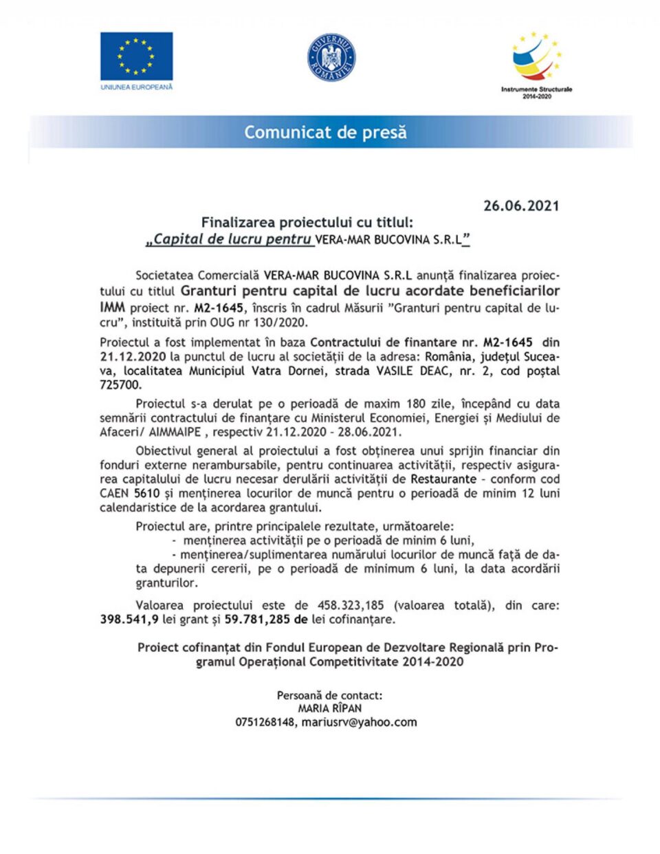 Finalizarea proiectului cu titlul: „Capital de lucru pentru VERA-MAR BUCOVINA S.R.L”
