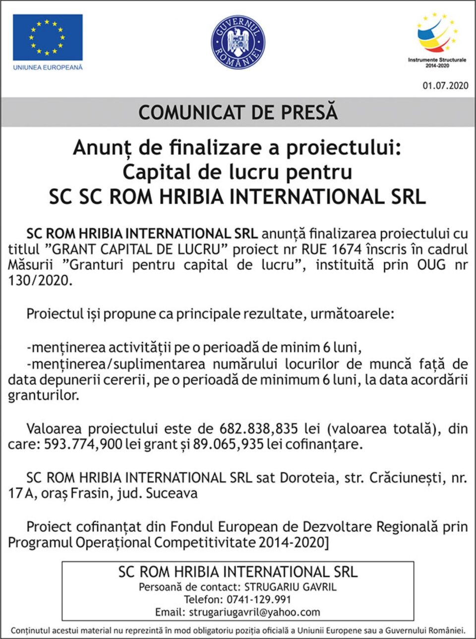 Anunț de finalizare a proiectului: Capital de lucru pentru SC SC ROM HRIBIA INTERNATIONAL SRL Anunț de finalizare a proiectului: Capital de lucru pentru SC SC ROM HRIBIA INTERNATIONAL SRL