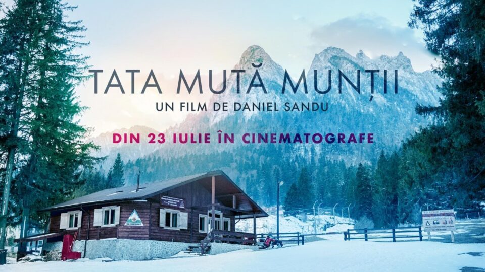 “Tata mută munții”, vineri, proiecție specială, la Cinema Modern Suceava