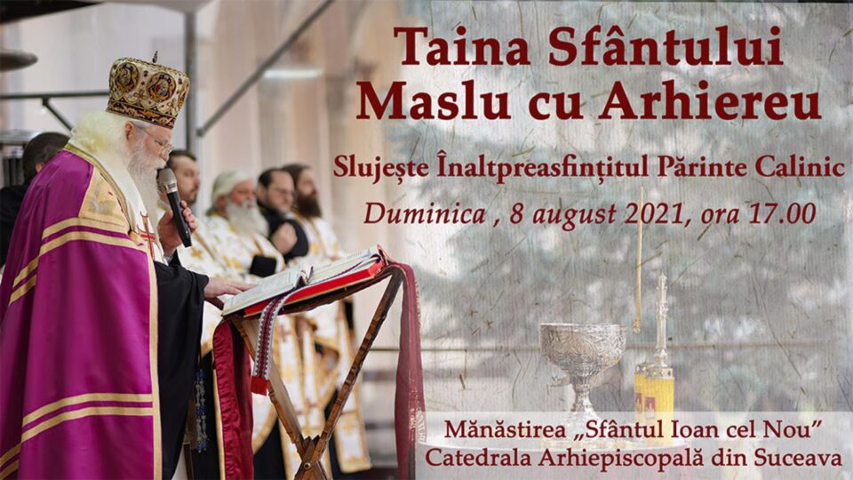 Taina Sfântului Maslu de obște, duminică, 8 august, la Mănăstirea „Sfântul Ioan cel Nou” Taina Sfântului Maslu de obște, duminică, 8 august, la Mănăstirea „Sfântul Ioan cel Nou”