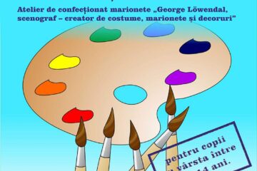 Atelierele de artă „Din secretele maeștrilor – lumină și culoare” - „George Löwendal, scenograf – creator de costume, marionete și decoruri”
