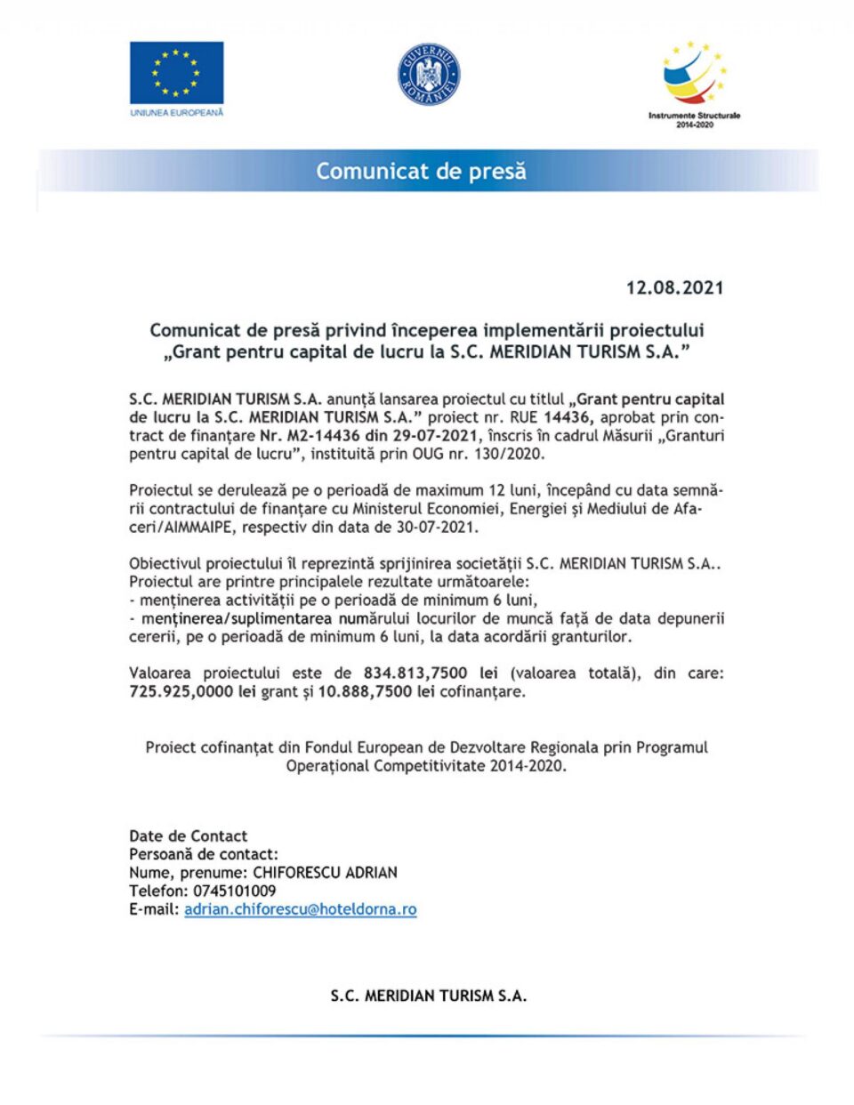 Comunicat de presă privind începerea implementării proiectului „Grant pentru capital de lucru la S.C. MERIDIAN TURISM S.A.” Comunicat de presă privind începerea implementării proiectului „Grant pentru capital de lucru la S.C. MERIDIAN TURISM S.A.”