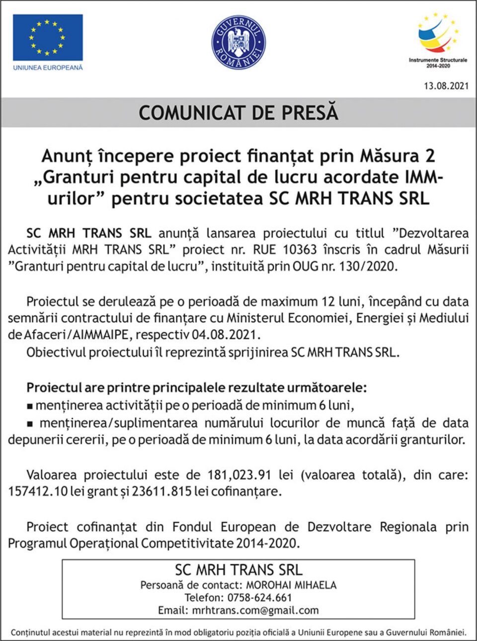 Anunț începere proiect finanțat prin Măsura 2 „Granturi pentru capital de lucru acordate IMM-urilor” pentru societatea SC MRH TRANS SRL Anunț începere proiect finanțat prin Măsura 2 „Granturi pentru capital de lucru acordate IMM-urilor” pentru societatea SC MRH TRANS SRL