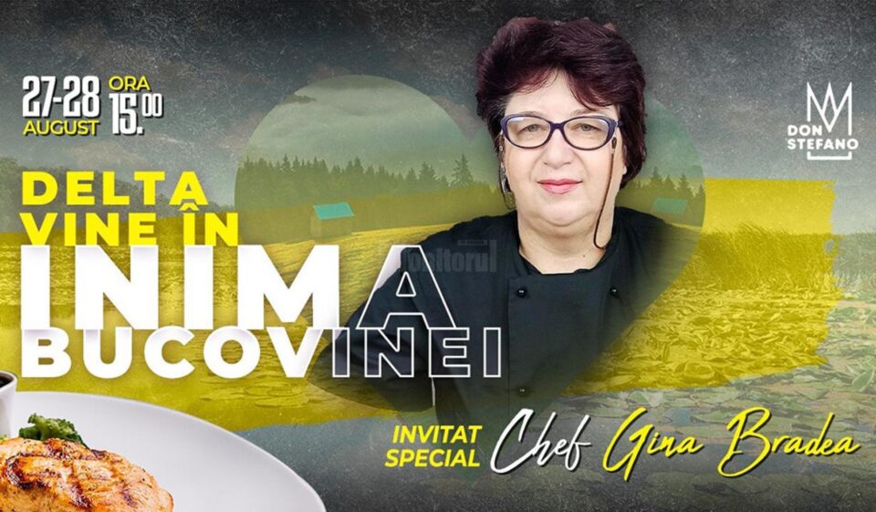 Chef Gina Bradea va aduce Delta în inima Bucovinei