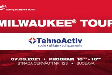 TEHNOACTIV S.R.L. Suceava organizează evenimentul MILWAUKEE TOUR 2021, ediția septembrie 2021.