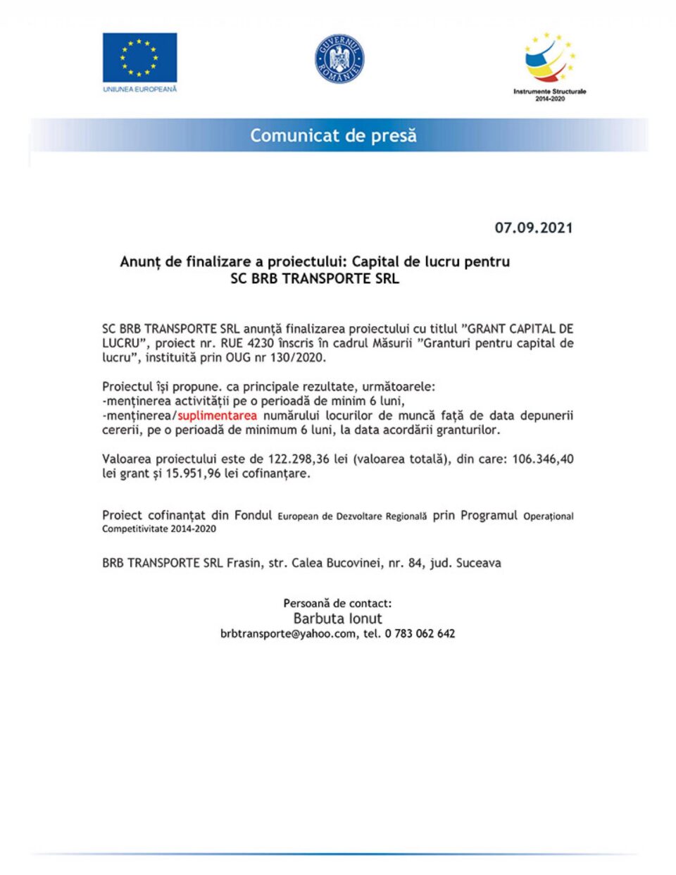 Anunț de finalizare a proiectului: Capital de lucru pentru SC BRB TRANSPORTE SRL Anunț de finalizare a proiectului: Capital de lucru pentru SC BRB TRANSPORTE SRL