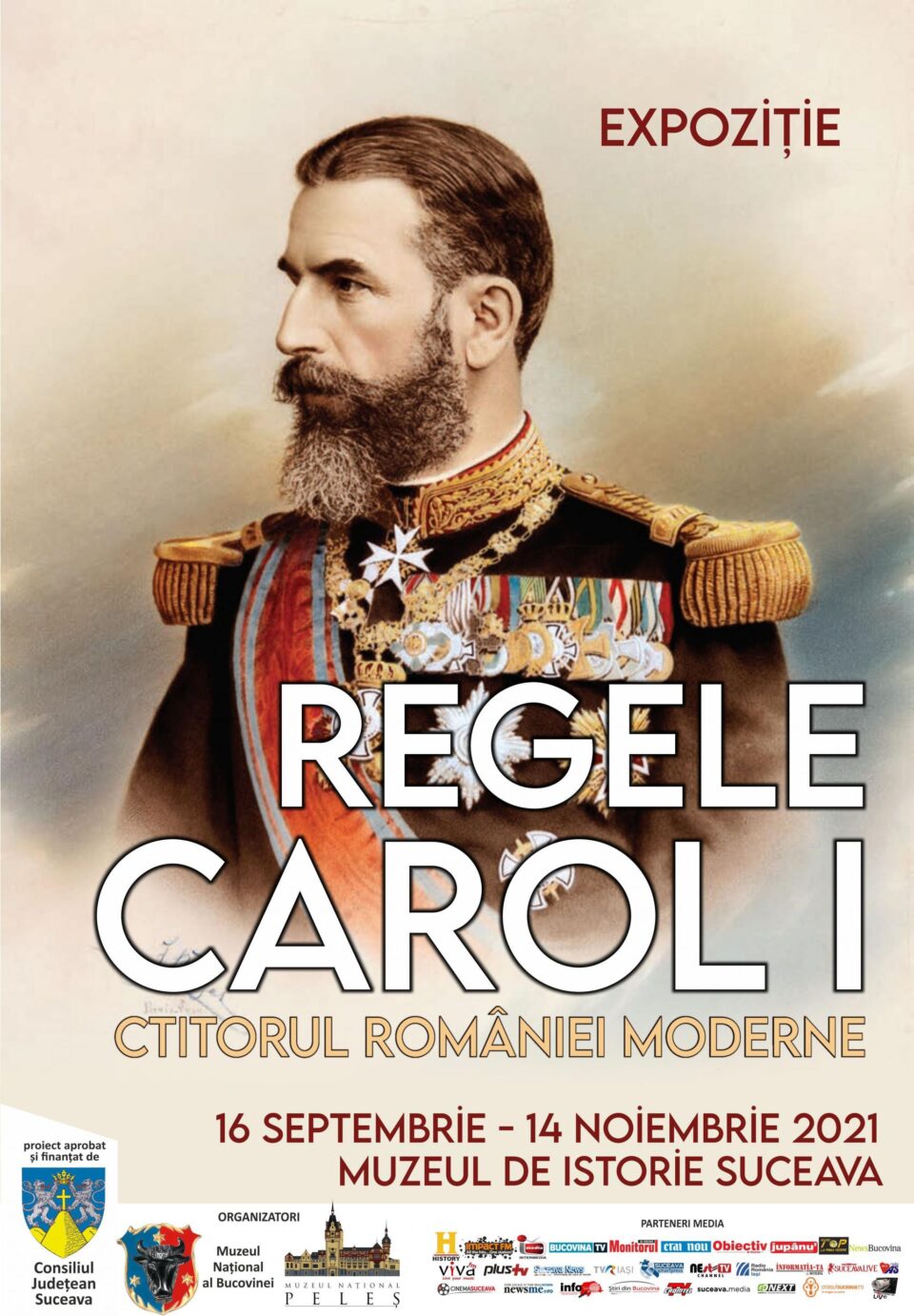 Expoziția temporară „Regele Carol I – ctitorul României moderne”, la Muzeul de Istorie Suceava Expoziția temporară „Regele Carol I – ctitorul României moderne”, la Muzeul de Istorie Suceava