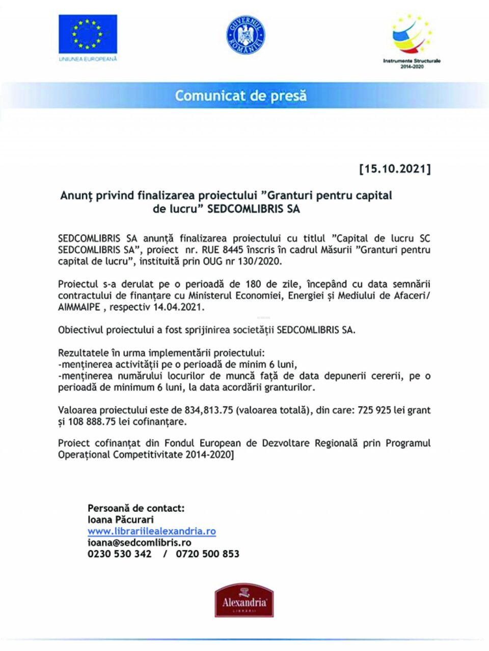 Anunț privind finalizarea proiectului ”Granturi pentru capital de lucru” SEDCOMLIBRIS SA Anunț privind finalizarea proiectului ”Granturi pentru capital de lucru” SEDCOMLIBRIS SA