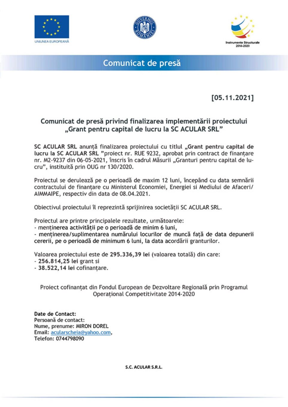 Comunicat de presă privind finalizarea implementării proiectului „Grant pentru capital de lucru la SC ACULAR SRL” Comunicat de presă privind finalizarea implementării proiectului „Grant pentru capital de lucru la SC ACULAR SRL”