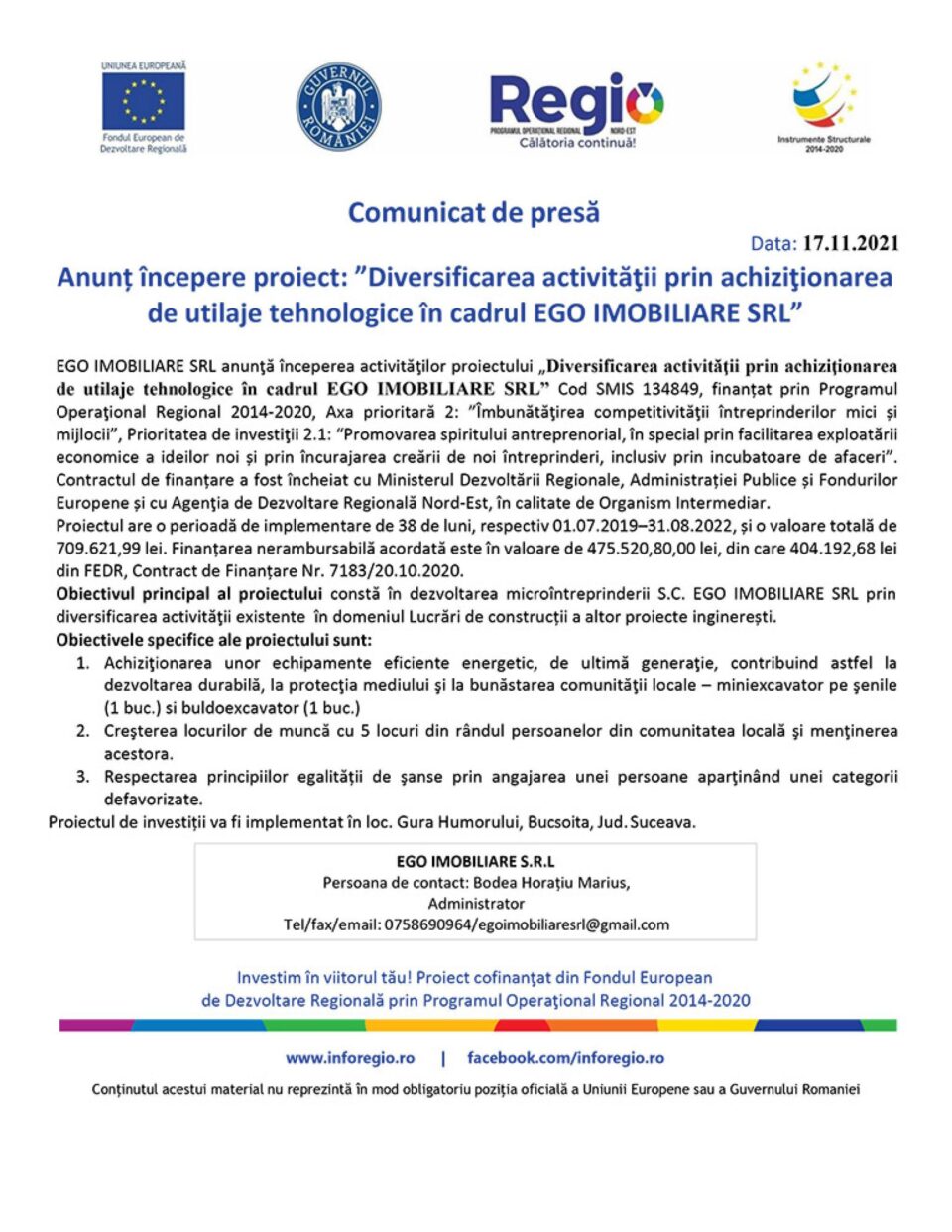 Anunț începere proiect: ”Diversificarea activității prin achiziționarea de utilaje tehnologice în cadrul EGO IMOBILIARE SRL” Anunț începere proiect: ”Diversificarea activității prin achiziționarea de utilaje tehnologice în cadrul EGO IMOBILIARE SRL”