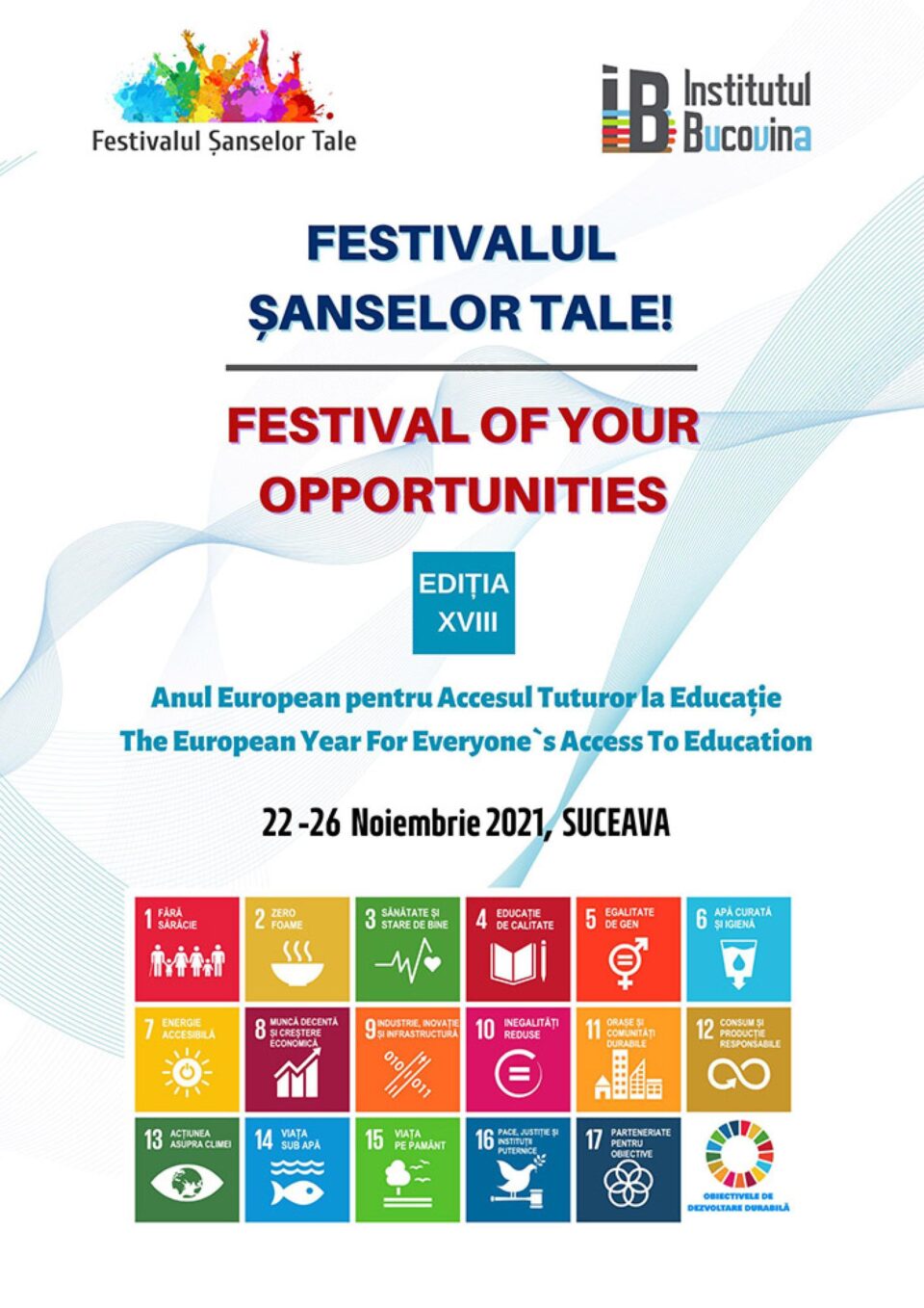 Festivalul Șanselor Tale, ediția a XVIII-a, organizat de Asociația Institutul Bucovina Festivalul Șanselor Tale, ediția a XVIII-a, organizat de Asociația Institutul Bucovina