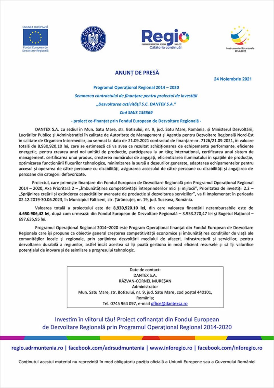 Programul Operațional Regional 2014 – 2020 Semnarea contractului de finanțare pentru proiectul de investiții „Dezvoltarea activității S.C. DANTEX S.A.” Cod SMIS 136569 - proiect cofinanțat prin Fondul European de Dezvoltare Regională - Programul Operațional Regional 2014 – 2020 Semnarea contractului de finanțare pentru proiectul de investiții „Dezvoltarea activității S.C. DANTEX S.A.” Cod SMIS 136569 - proiect cofinanțat prin Fondul European de Dezvoltare Regională -