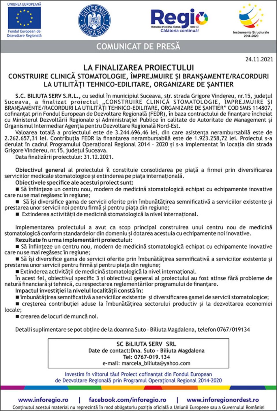 LA FINALIZAREA PROIECTULUI CONSTRUIRE CLINICĂ STOMATOLOGIE, ÎMPREJMUIRE ȘI BRANȘAMENTE/RACORDURI LA UTILITĂȚI TEHNICO-EDILITARE, ORGANIZARE DE ȘANTIER