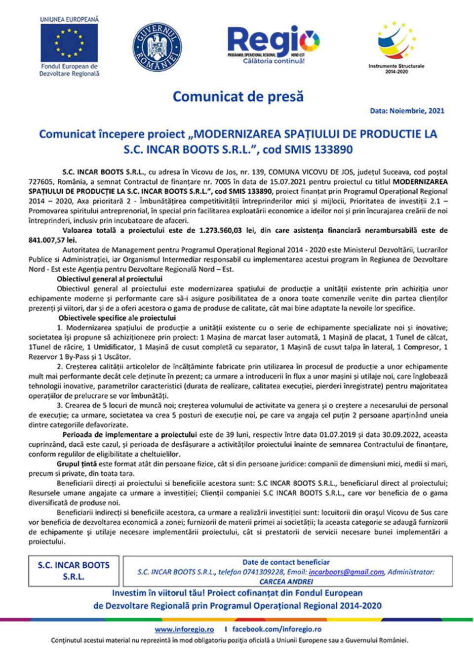 Comunicat începere proiect „MODERNIZAREA SPAȚIULUI DE PRODUCTIE LA S.C. INCAR BOOTS S.R.L.”, cod SMIS 133890 Comunicat începere proiect „MODERNIZAREA SPAȚIULUI DE PRODUCTIE LA S.C. INCAR BOOTS S.R.L.”, cod SMIS 133890
