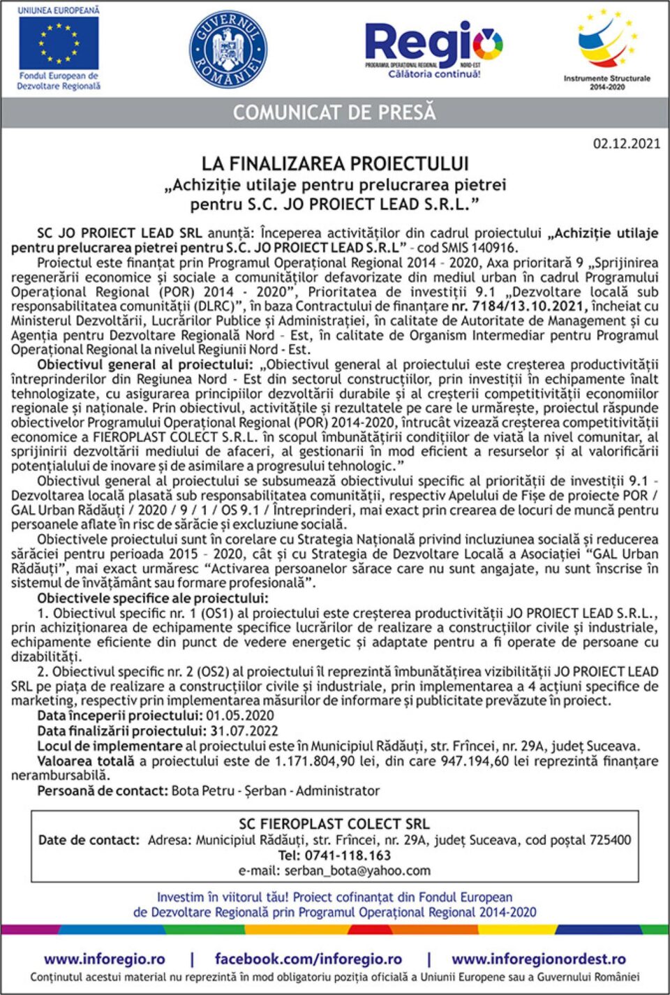 LA LANSAREA PROIECTULUI „Achiziție utilaje pentru prelucrarea pietrei pentru S.C. JO PROIECT LEAD S.R.L.” LA LANSAREA PROIECTULUI „Achiziție utilaje pentru prelucrarea pietrei pentru S.C. JO PROIECT LEAD S.R.L.”