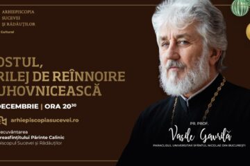 „Postul, prilej de reînnoire duhovnicească”, conferință online susținută de pr. prof. Vasile Gavrilă