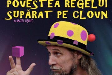 „Povestea regelui supărat pe clovn”, de Matei Vișniec, la Teatrul „Matei Vișniec”