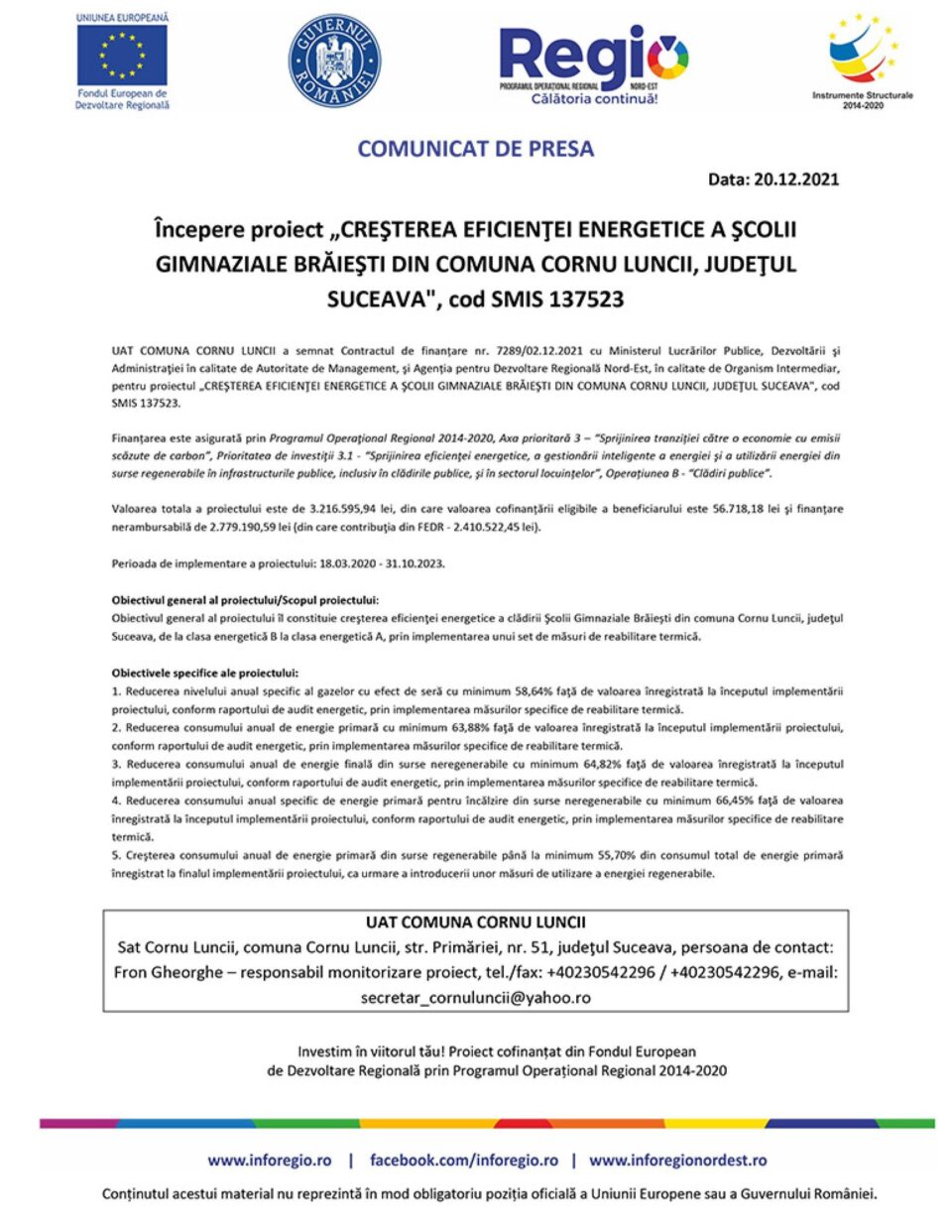 Începere proiect „CREȘTEREA EFICIENȚEI ENERGETICE A ȘCOLII GIMNAZIALE BRĂIEȘTI DIN COMUNA CORNU LUNCII, JUDEȚUL SUCEAVA", cod SMIS 137523 Începere proiect „CREȘTEREA EFICIENȚEI ENERGETICE A ȘCOLII GIMNAZIALE BRĂIEȘTI DIN COMUNA CORNU LUNCII, JUDEȚUL SUCEAVA", cod SMIS 137523