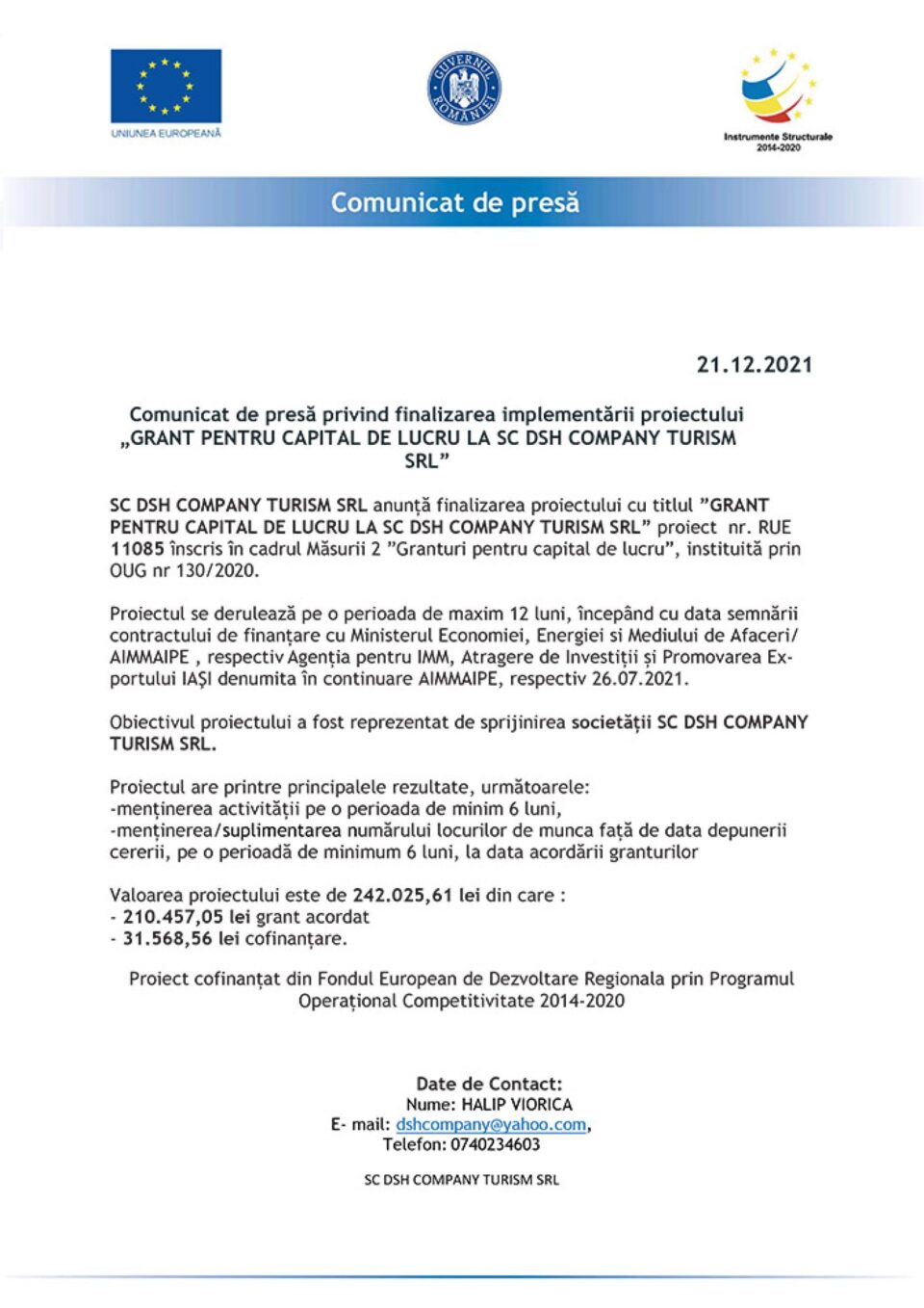 Comunicat de presă privind finalizarea implementării proiectului „GRANT PENTRU CAPITAL DE LUCRU LA SC DSH COMPANY TURISM SRL” Comunicat de presă privind finalizarea implementării proiectului „GRANT PENTRU CAPITAL DE LUCRU LA SC DSH COMPANY TURISM SRL”