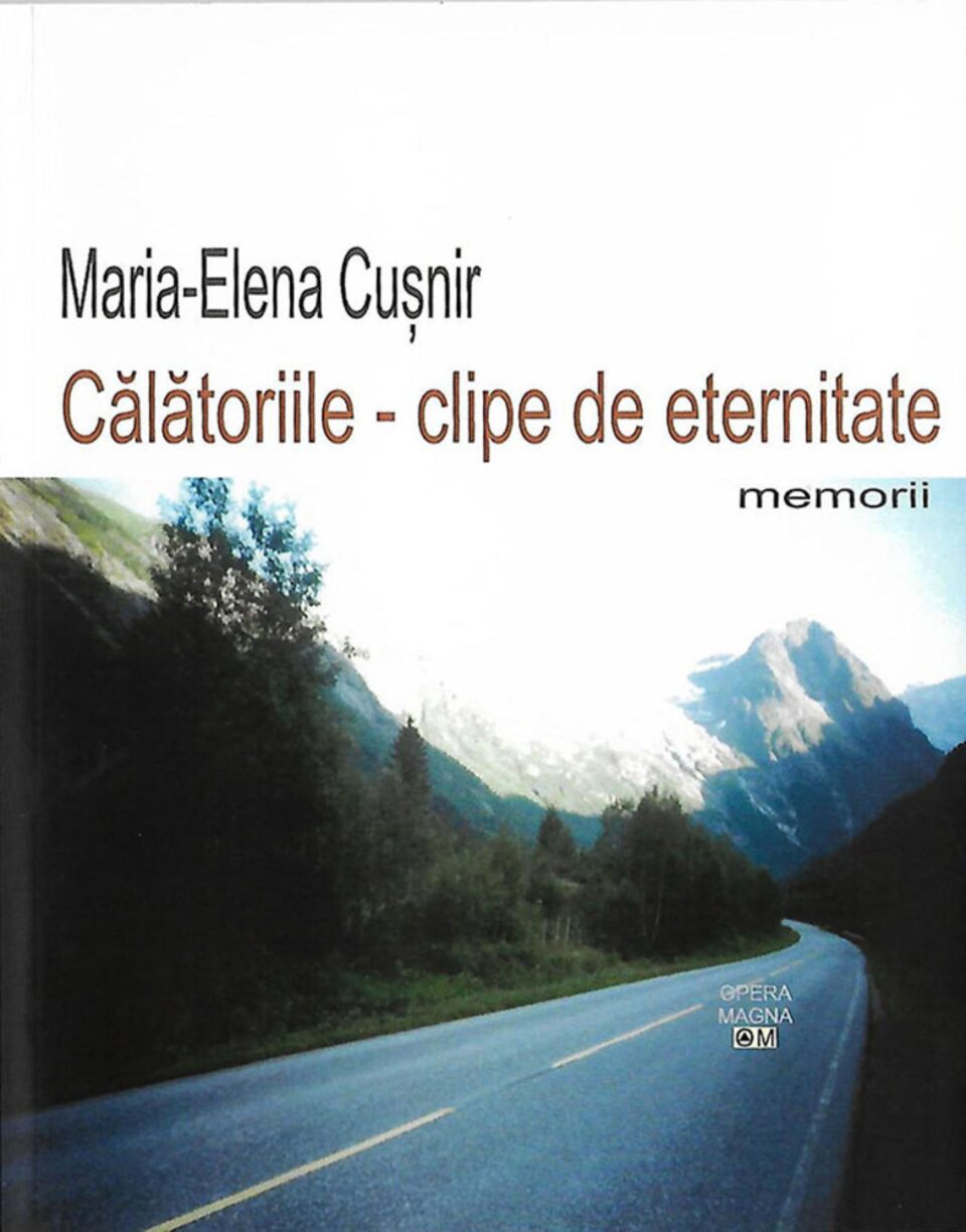 Maria Elena Cușnir, „Călătoriile - clipe de eternitate”