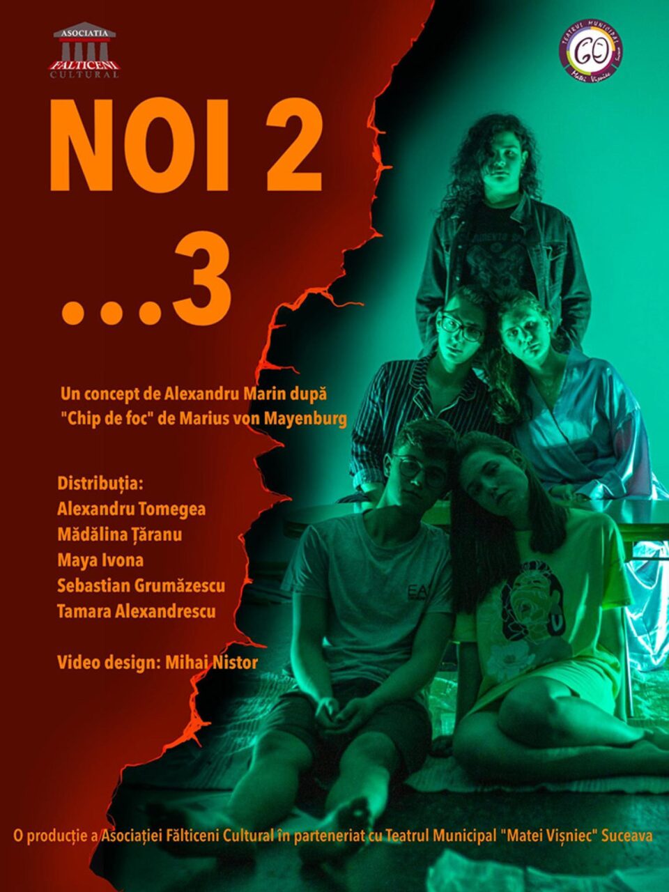 „Noi 2…3”, cea mai nouă producție a Asociației „Fălticeni Cultural”, în parteneriat cu Teatrul „Matei Vișniec” Suceava „Noi 2…3”, cea mai nouă producție a Asociației „Fălticeni Cultural”, în parteneriat cu Teatrul „Matei Vișniec” Suceava