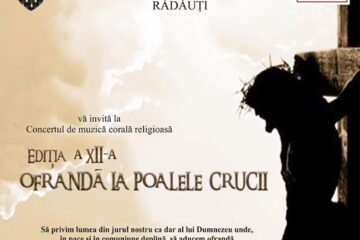 „Ofrandă la poalele crucii”, ediția a XII-a, la Casa de Cultură Rădăuți