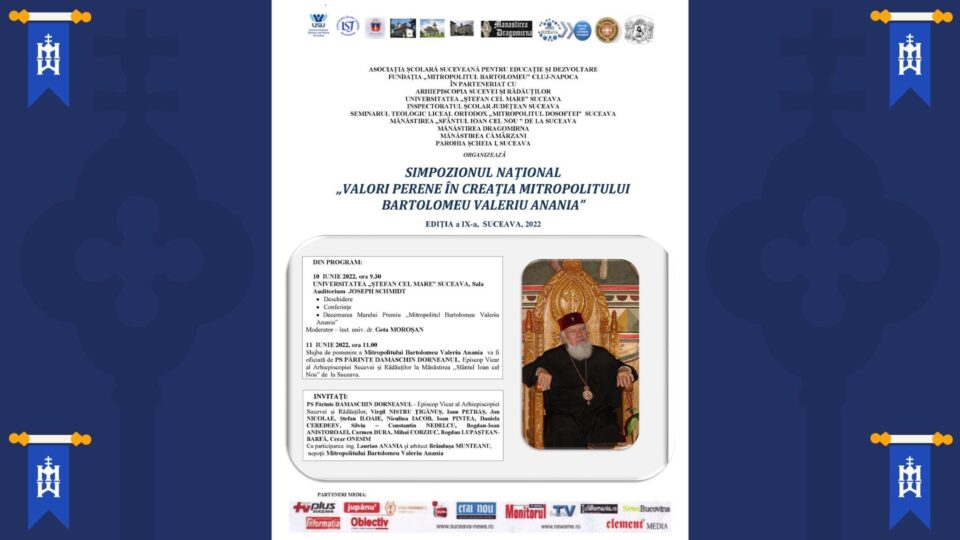 Simpozionul Național „Valori perene în creația Mitropolitului Bartolomeu (Valeriu) Anania”, ediția a IX-a Simpozionul Național „Valori perene în creația Mitropolitului Bartolomeu (Valeriu) Anania”, ediția a IX-a