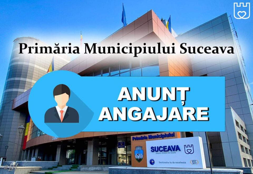 Angajări Primăria Suceava